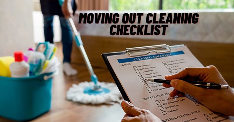 Moving Out Cleaning Checklist: 7 Moving Cleaning Tips